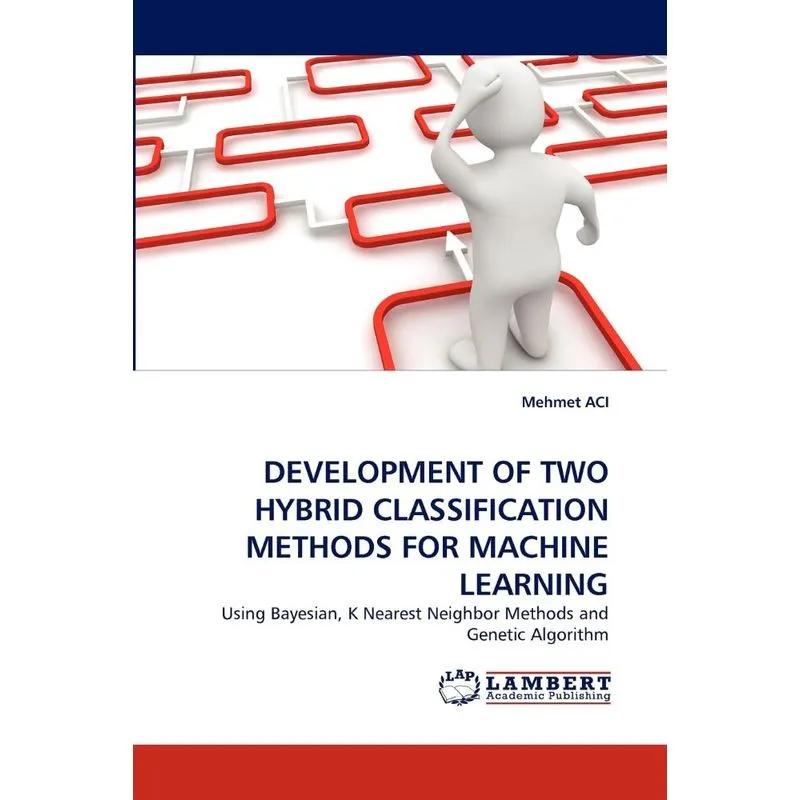 Development of Two Hybrid Classification Methods for Machin