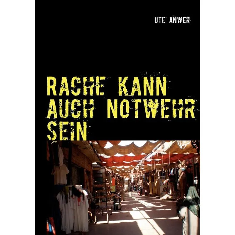 Rache kann auch Notwehr sein