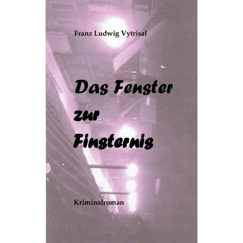 Das Fenster zur Finsternis