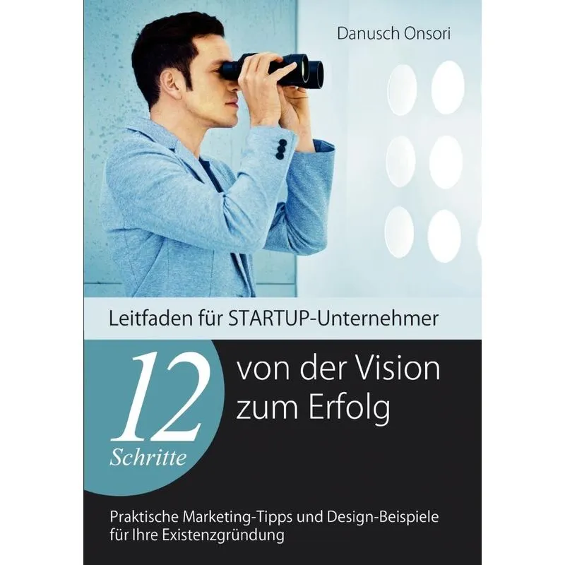 12 Schritte von der Vision zum Erfolg