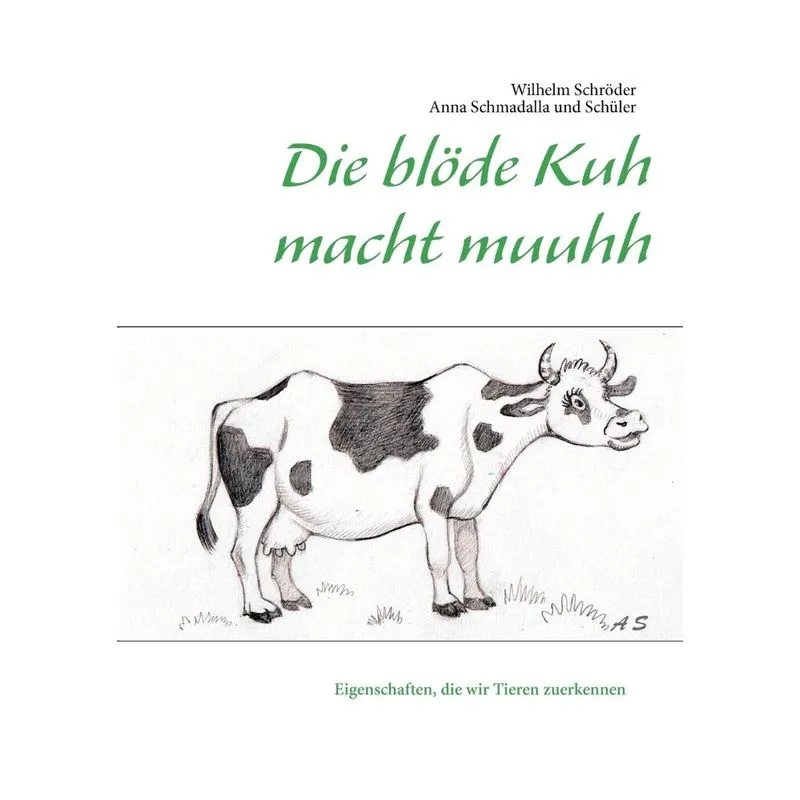 Die blöde Kuh macht muuhh