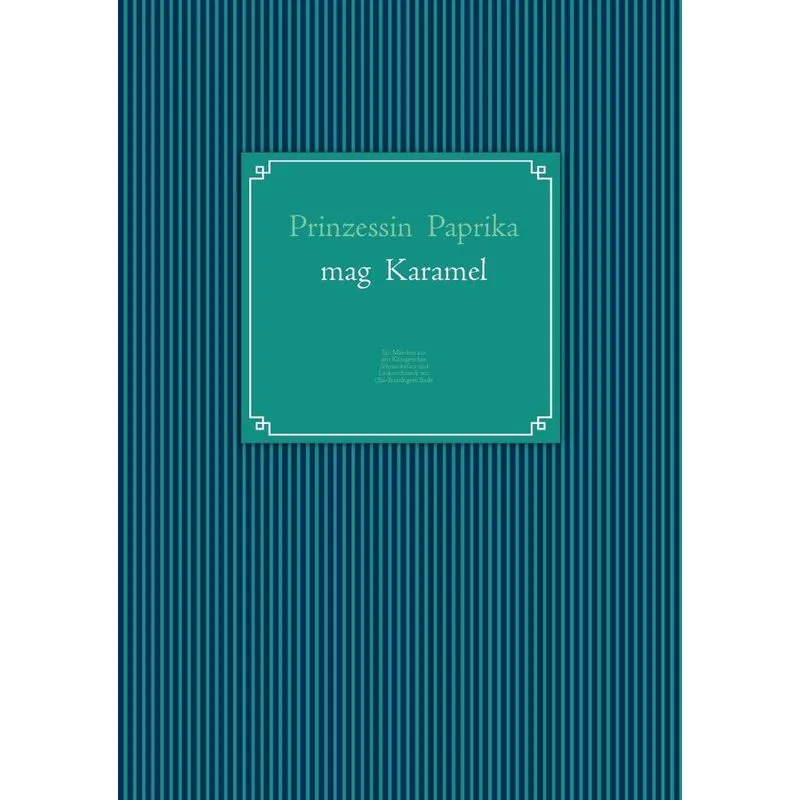 Prinzessin Paprika Mag Karamel