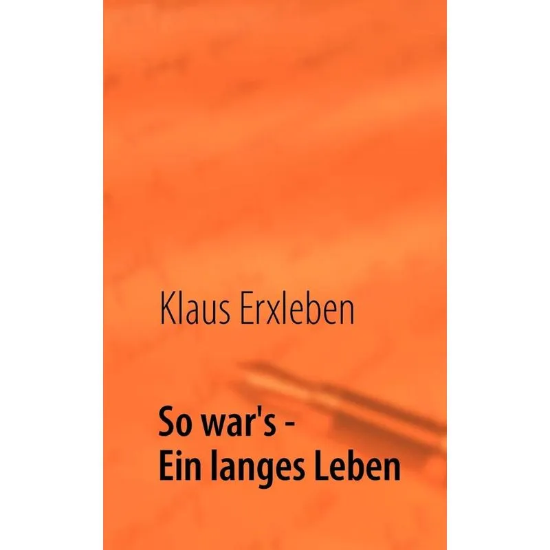 So wars - Ein langes Leben
