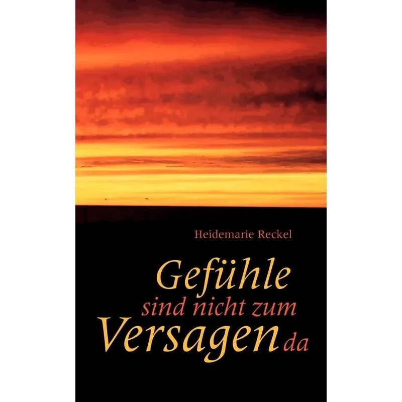 Gefühle sind nicht zum Versagen da