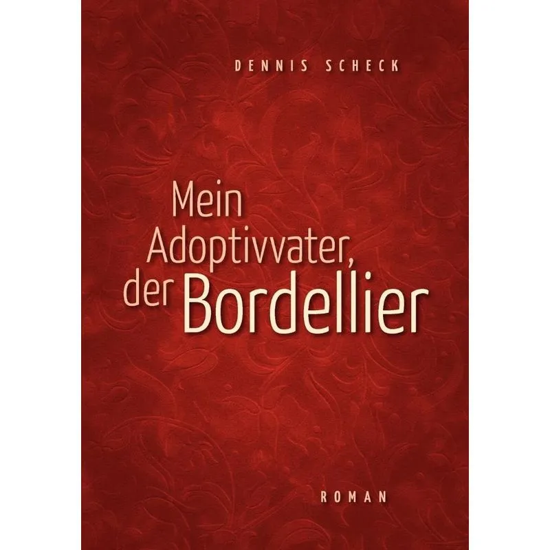 Mein Adoptivvater, der Bordellier