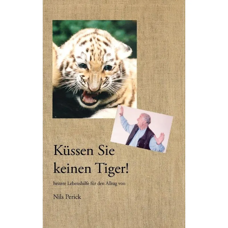 Küssen Sie keinen Tiger!