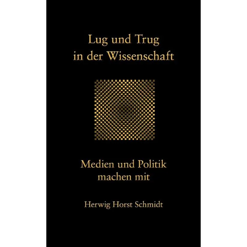 Lug und Trug in der Wissenschaft
