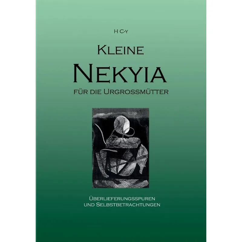 Kleine Nekyia für die Urgroßmütter