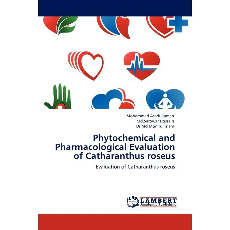 Phytochemical and Pharmacological Evaluation of Catharanthu