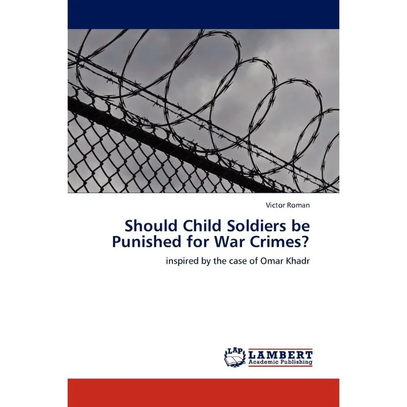 Should Child Soldiers be Punished for War Crimes?