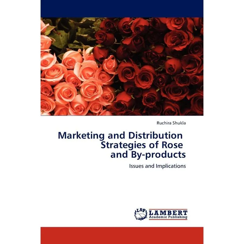 Marketing and Distribution Strategies of Rose and By-Produc