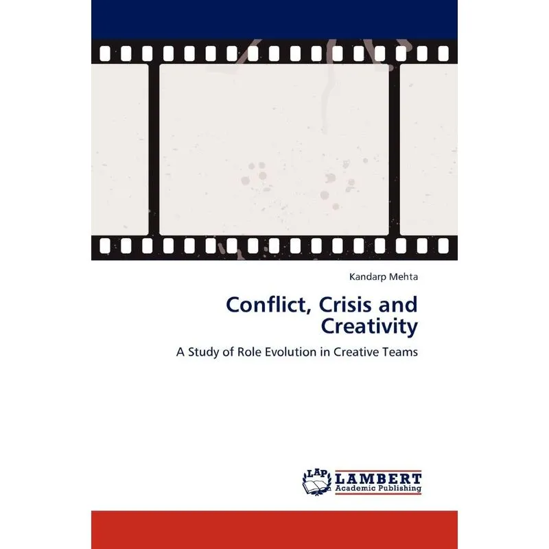 Conflict, Crisis And Creativity
