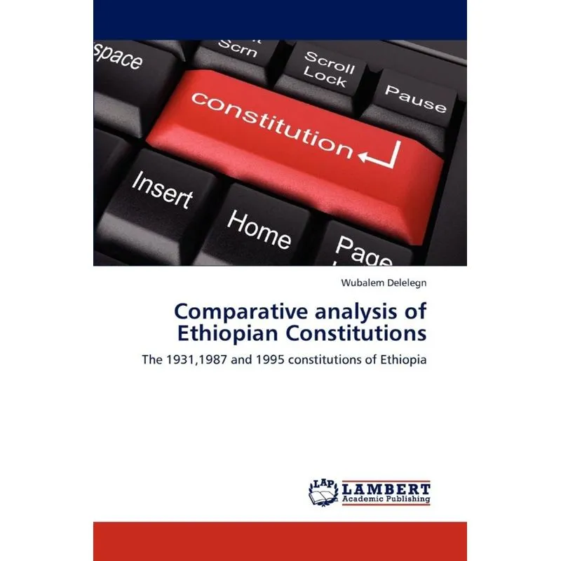 Comparative analysis of Ethiopian Constitutions