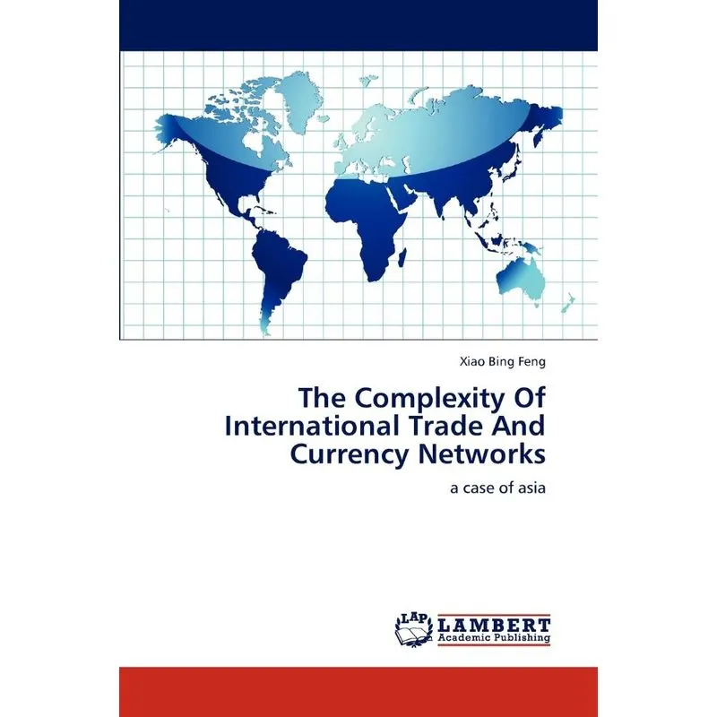 The Complexity of International Trade and Currency Networks