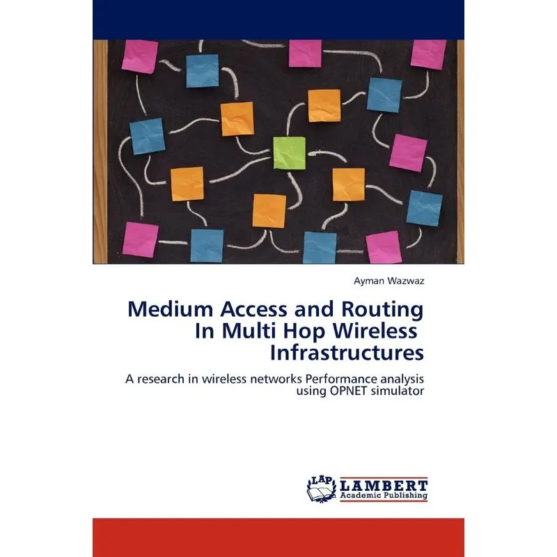 Medium Access and Routing In Multi Hop Wireless Infrastruct