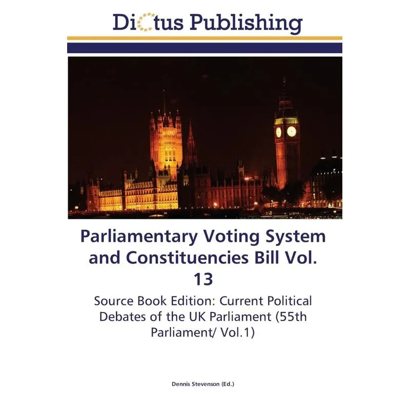 Parliamentary Voting System and Constituencies Bill Vol. 13