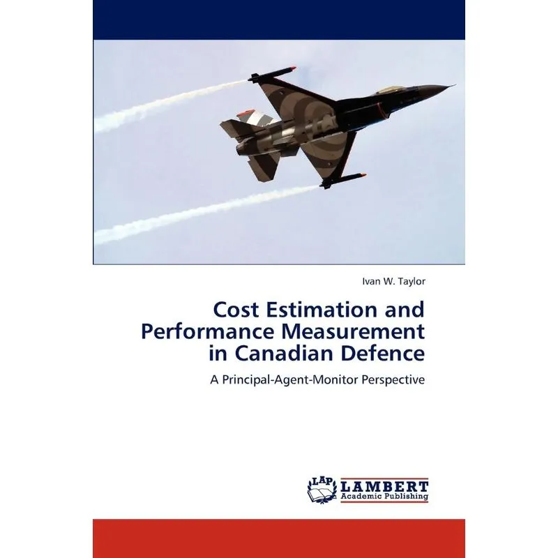 Cost Estimation and Performance Measurement in Canadian Defence