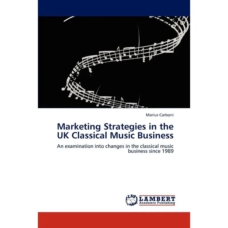 Marketing Strategies in the UK Classical Music Business