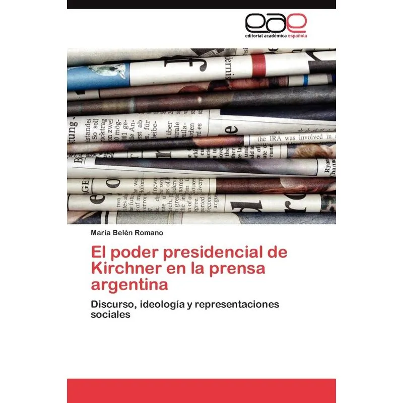 El poder presidencial de Kirchner en la prensa argentina