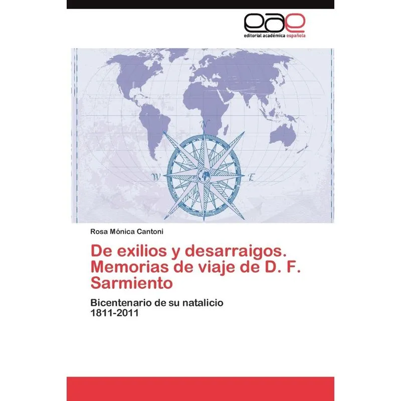 De Exilios Y Desarraigos. Memorias De Viaje De D. F. Sarmie