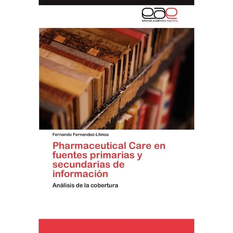 Pharmaceutical Care en fuentes primarias y secundarias de i