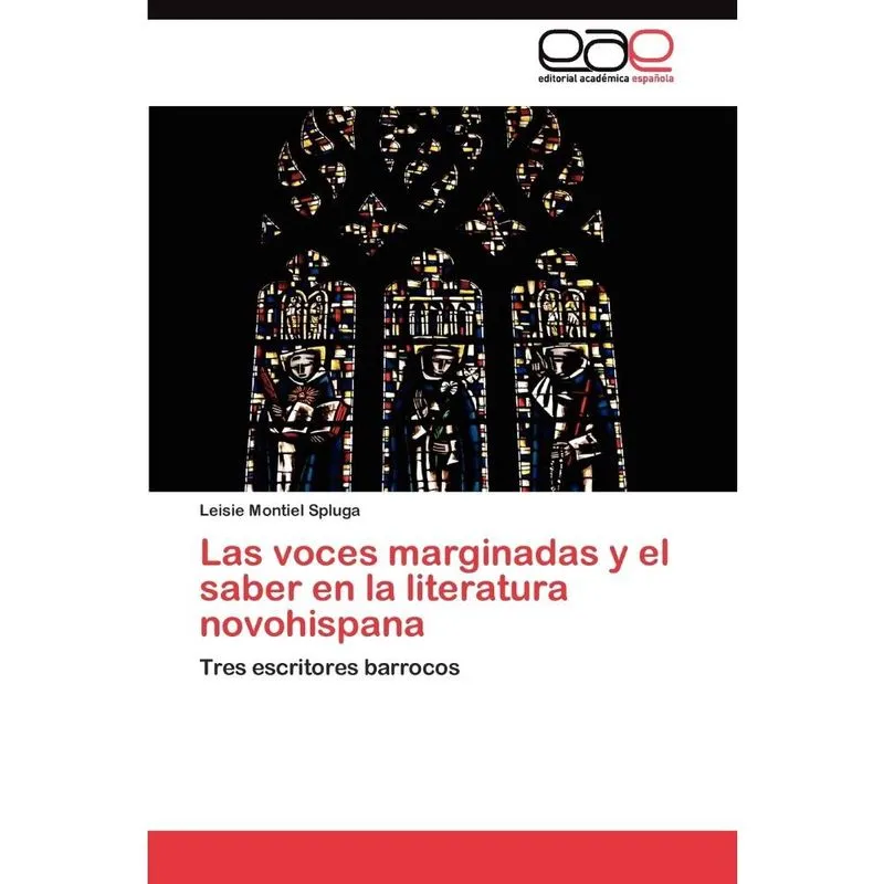 Las voces marginadas y el saber en la literatura novohispan