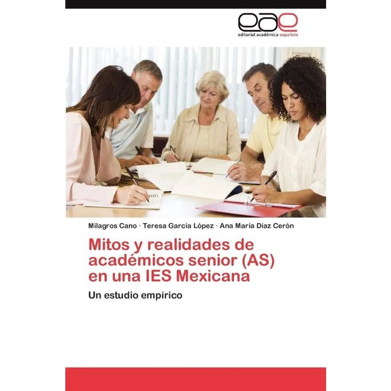 Mitos y realidades de académicos senior (as) en una ies Mex