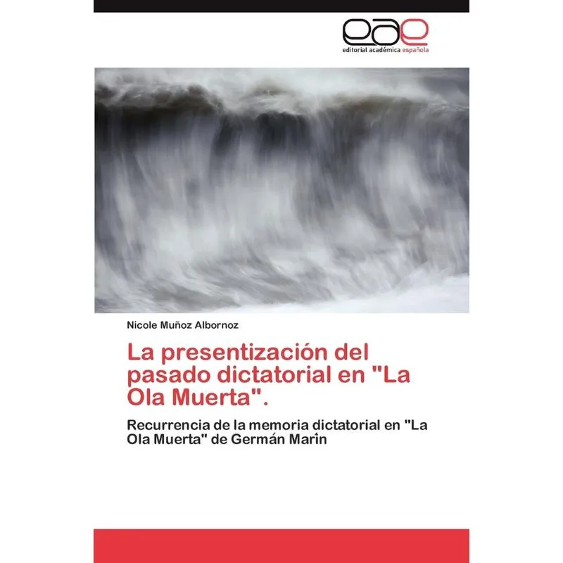 La presentización del pasado dictatorial en La Ola Muerta