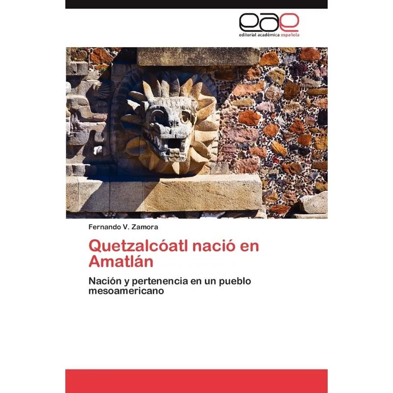 Quetzalcóatl nació en Amatlán