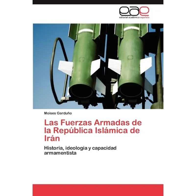 Las Fuerzas Armadas de la República Islámica de Irán