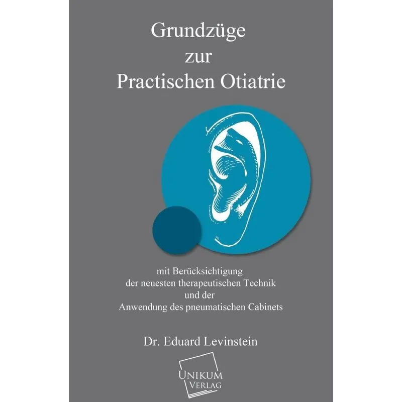 Grundzuge Zur Practischen Otiatrie