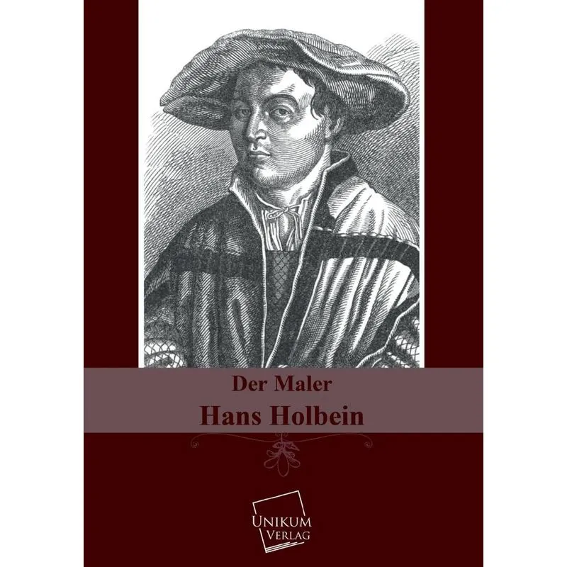 Der Maler Hans Holbein