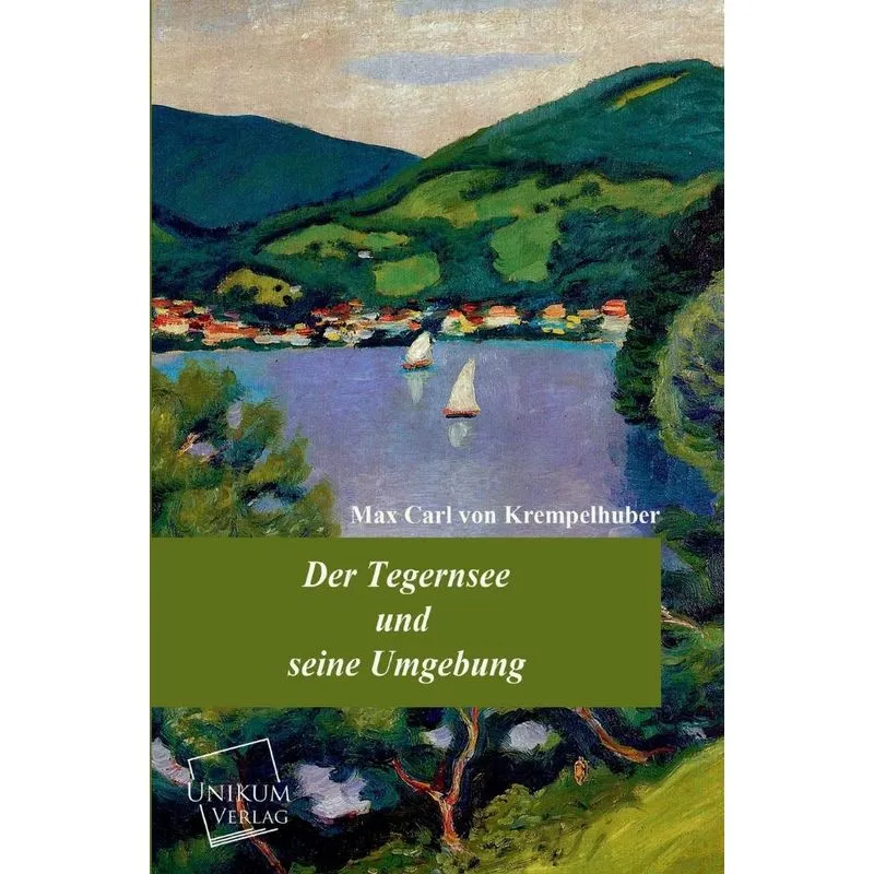 Der Tegernsee Und Seine Umgebung