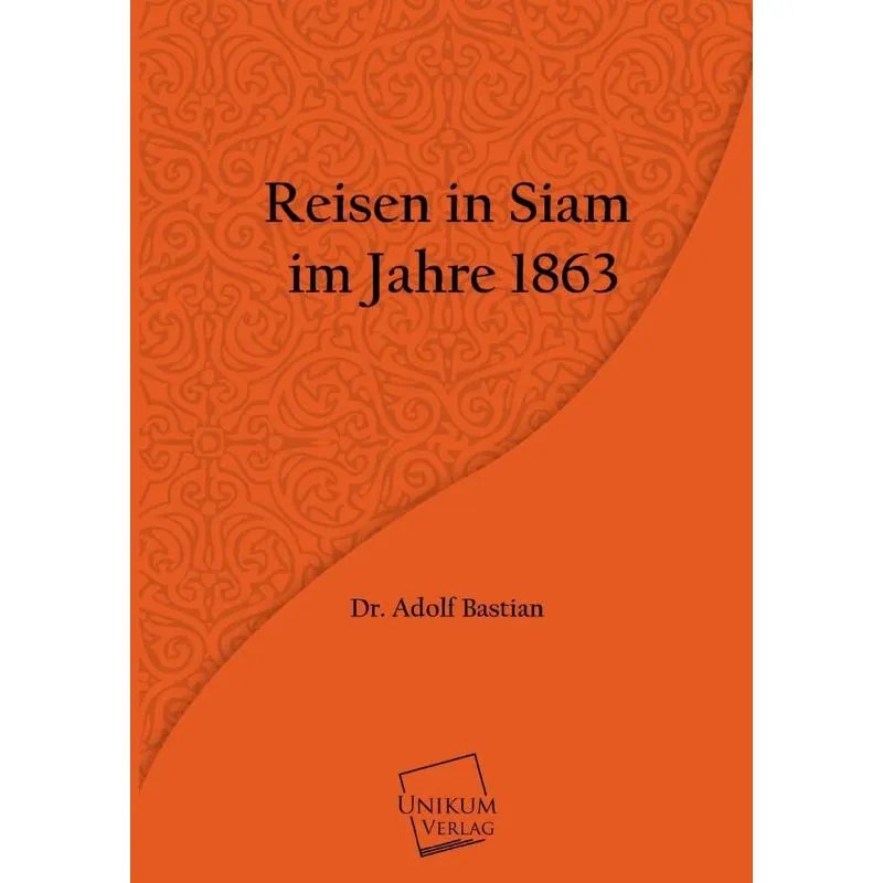 Reisen in Siam im Jahre 1863