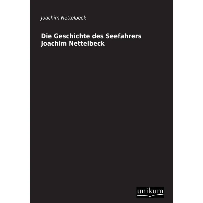 Die Geschichte Des Seefahrers Joachim Nettelbeck