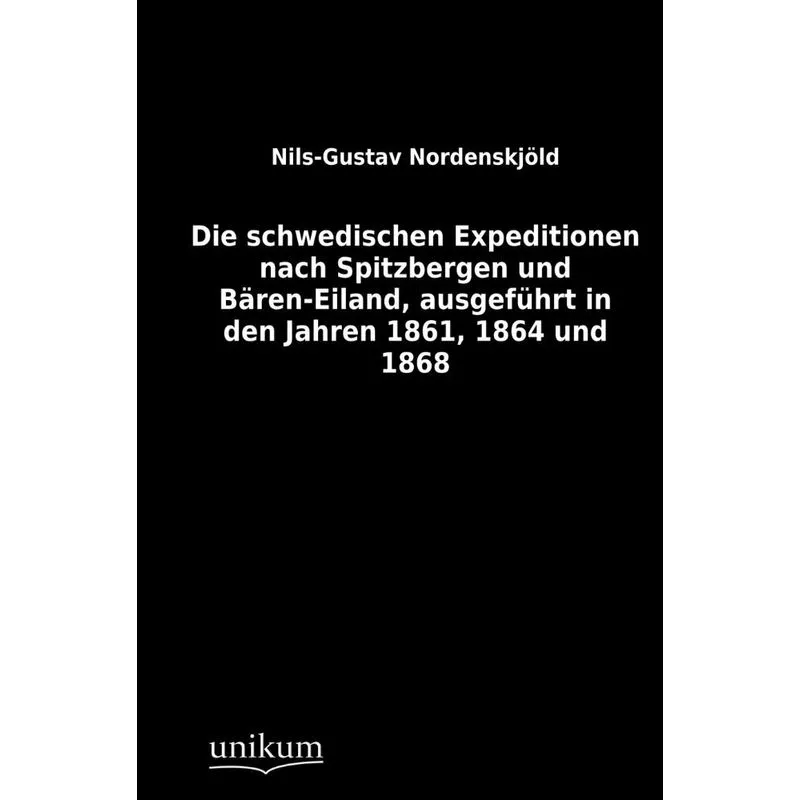 Die schwedischen Expeditionen nach Spitzbergen und Bären-Ei