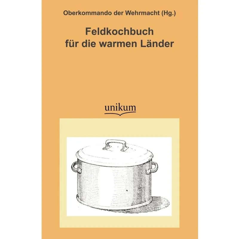 Feldkochbuch Fur Die Warmen L Nder