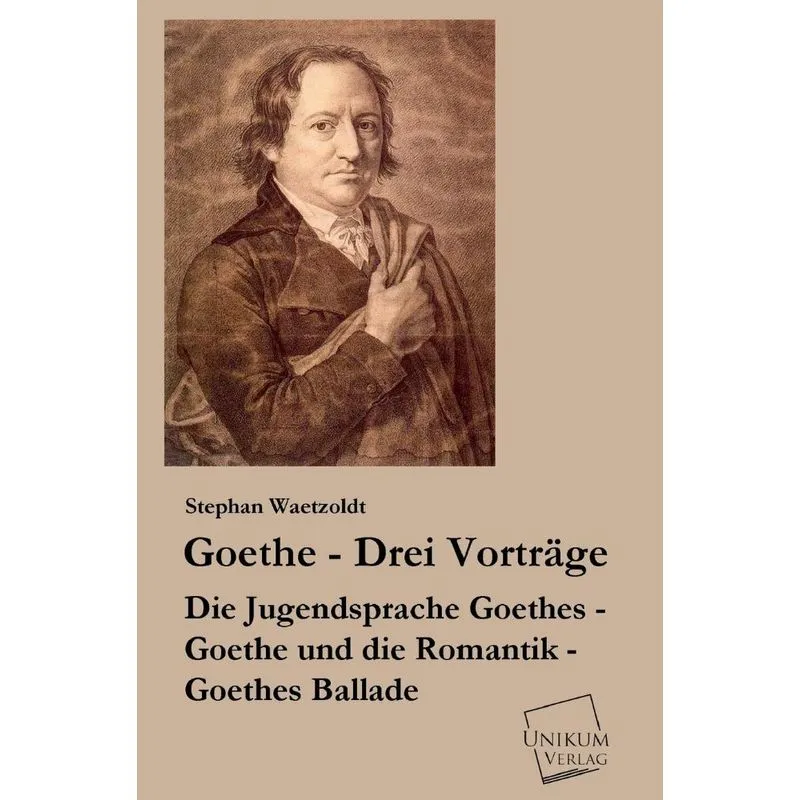 Goethe - Drei Vortrage