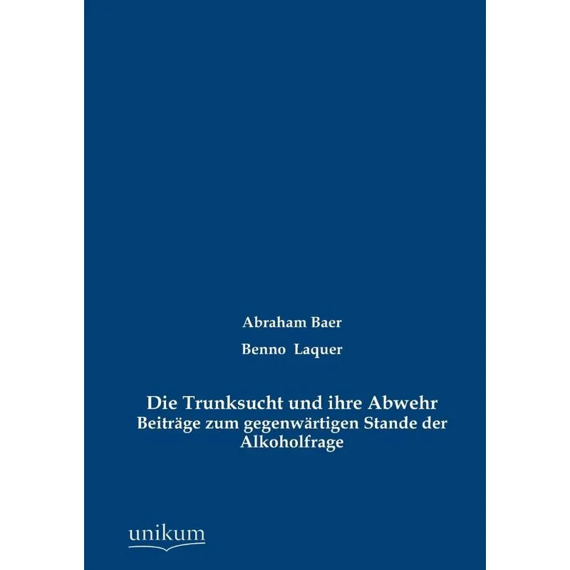 Die Trunksucht und ihre Abwehr