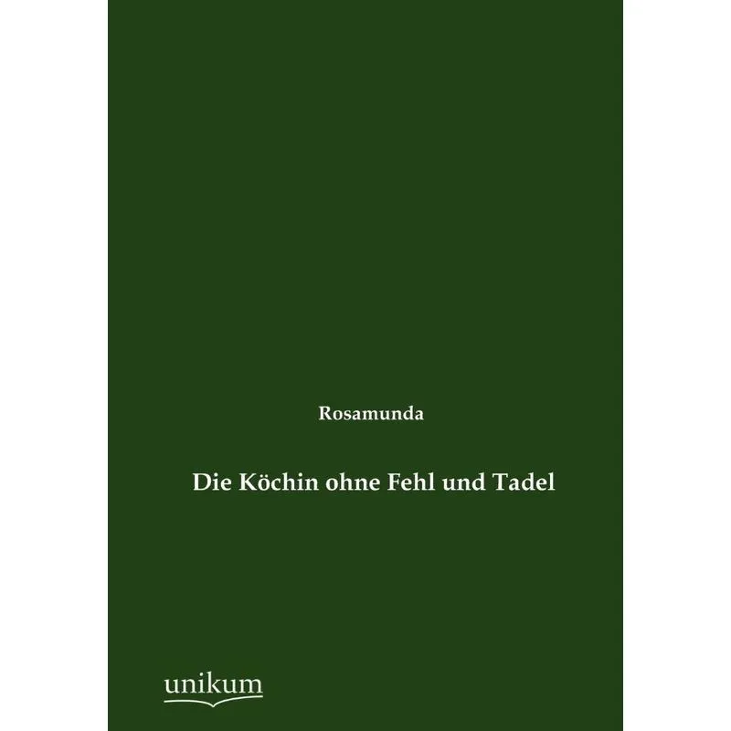 Die Köchin ohne Fehl und Tadel