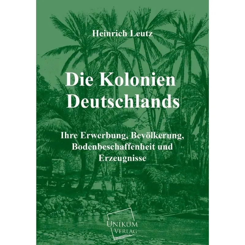 Die Kolonien Deutschlands