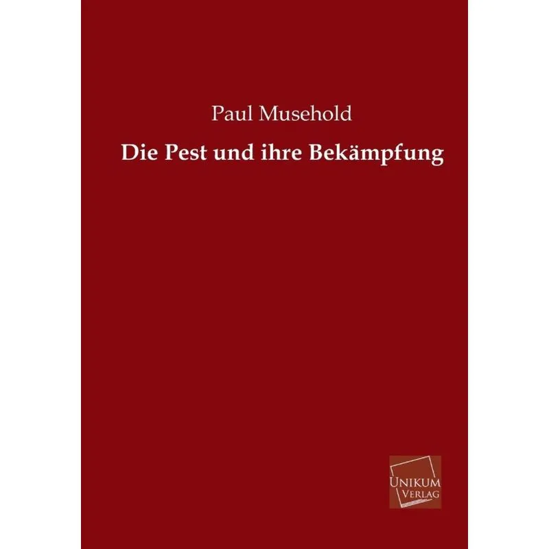 Die Pest und ihre Bekämpfung