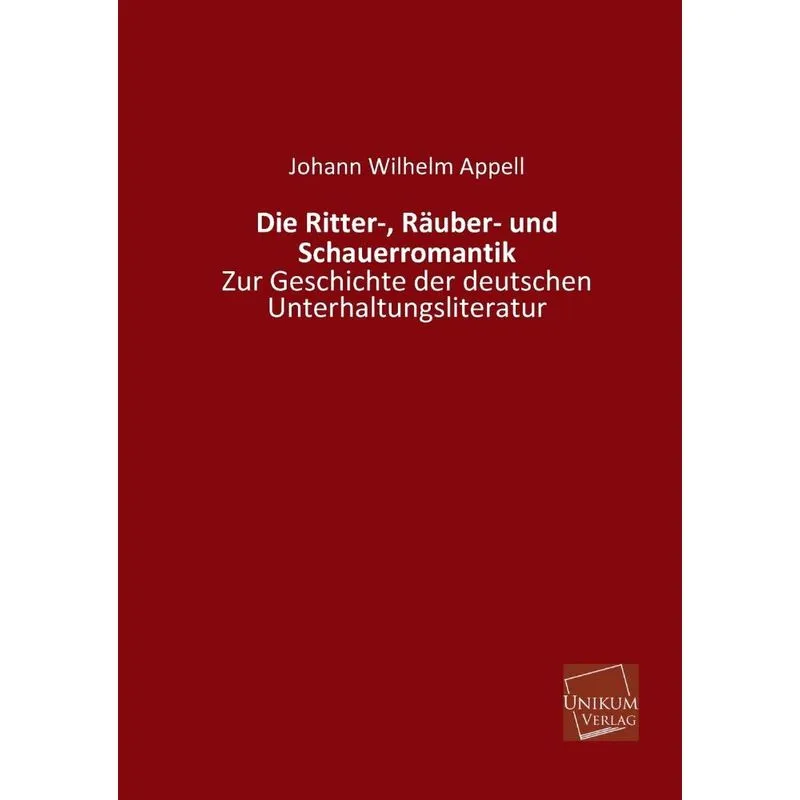 Die Ritter-, Rauber- Und Schauerromantik