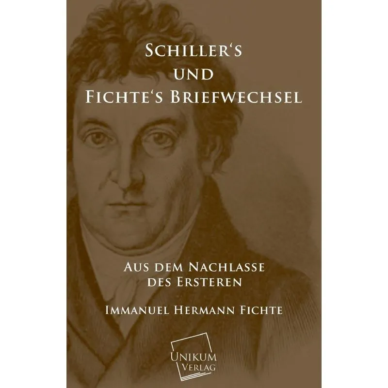Schillers Und Fichtes Briefwechsel