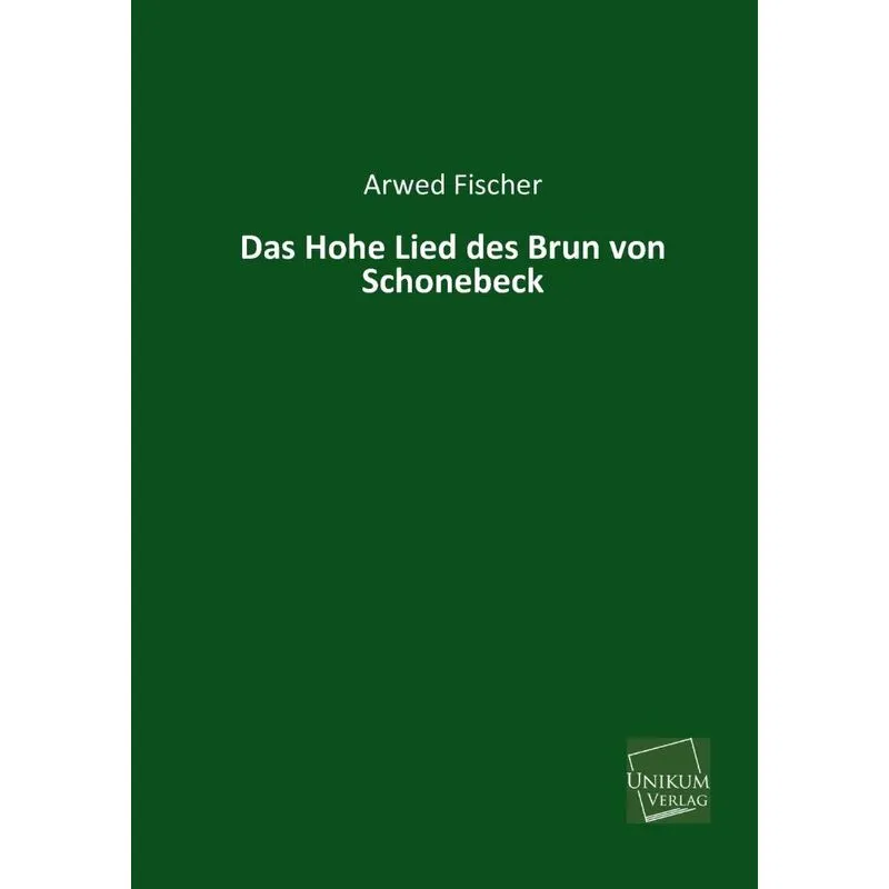 Das Hohe Lied Des Brun Von Schonebeck