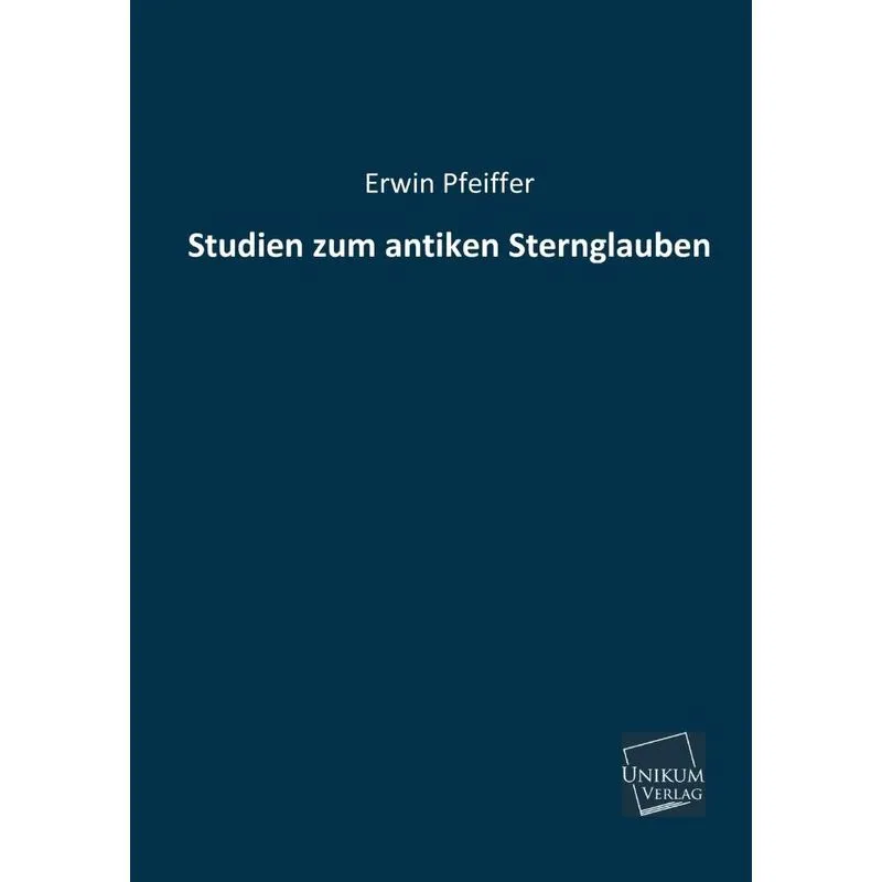 Studien Zum Antiken Sternglauben