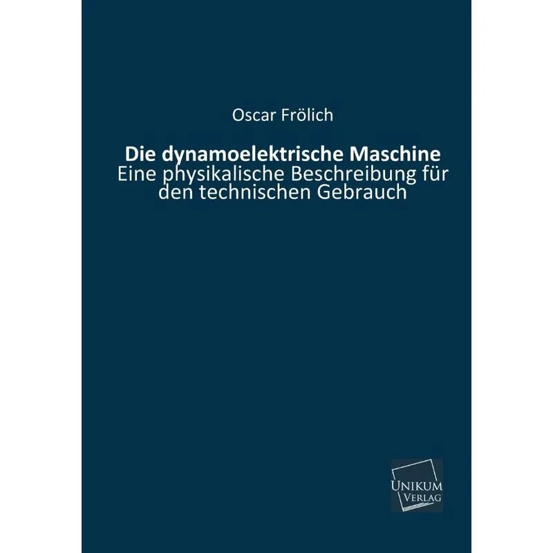 Die Dynamoelektrische Maschine