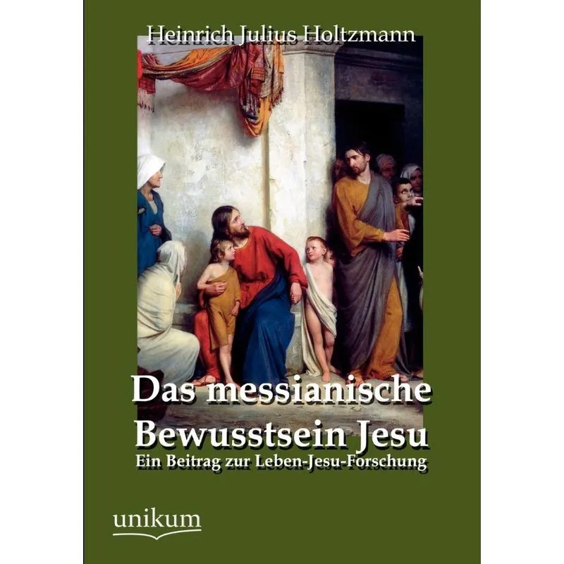 Das Messianische Bewusstsein Jesu