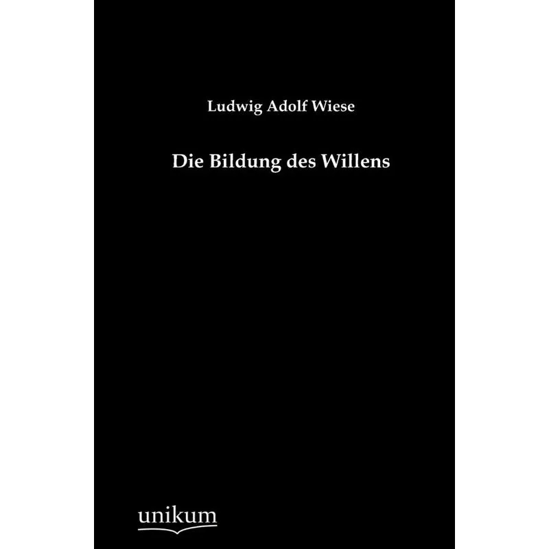 Die Bildung des Willens