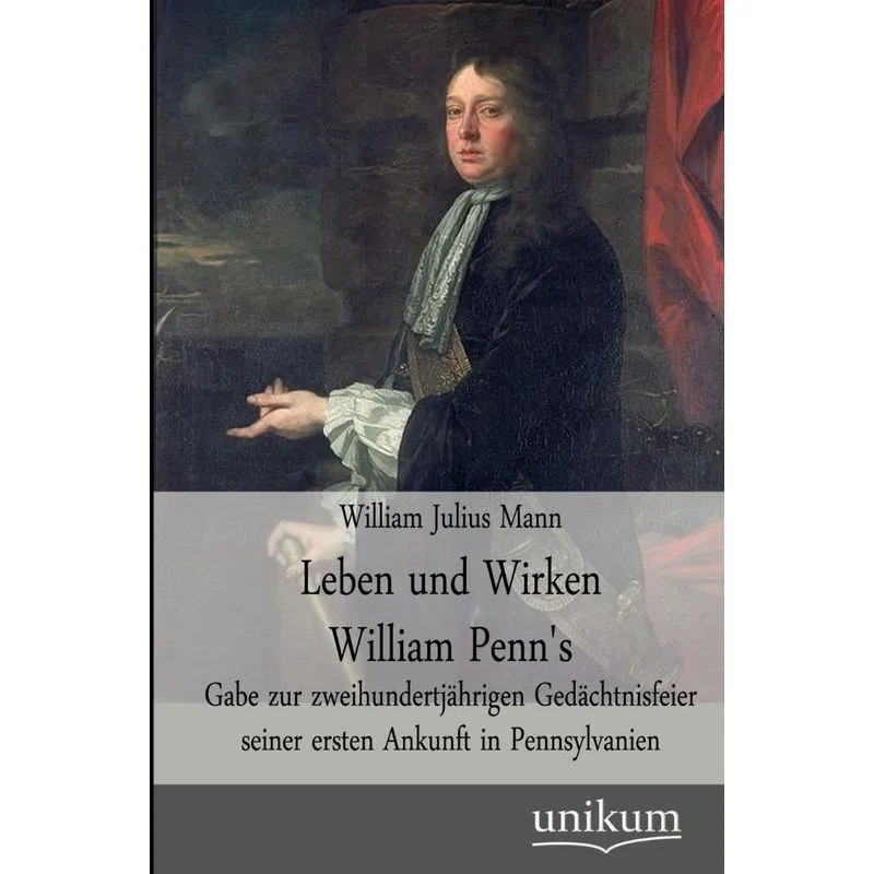 Leben und Wirken William Penns
